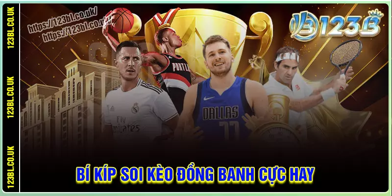 Bí kíp bắt kèo đồng banh cực hay cho cược thủ