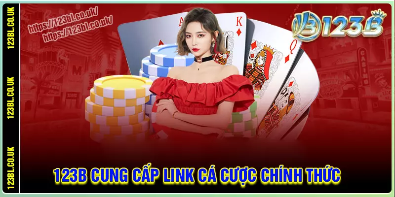 Giới thiệu 123b - cung cấp link an toàn cá cược