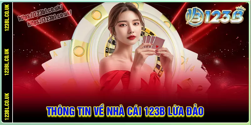 Thông tin về nhà cái 123b lừa đảo?