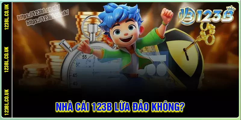 Xác minh tin đồn nhà cái 123b lừa đảo không